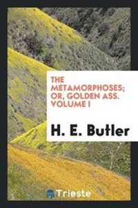Enlarge image Cover: The Metamorphoses; Or, Golden Ass. Volume I - Trieste Publishing