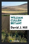 Cover: William Cullen Bryant - Trieste Publishing