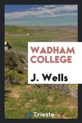 Cover: Wadham College - Trieste Publishing
