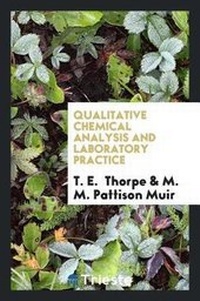 Enlarge image Cover: Qualitative Chemical Analysis and Laboratory Practice - Trieste Publishing