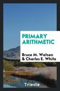 Enlarge image Cover: Primary Arithmetic - Trieste Publishing