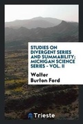 Cover: Studies on Divergent Series and Summability; Michigan Science Series - Vol. II - Trieste Publishing