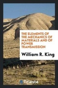 Cover: The Elements of the Mechanics of Materials and of Power Transmission - Trieste Publishing