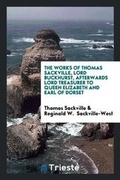 Cover: The Works of Thomas Sackville ... Ed. by the Hon. and Rev. Reginald W. Sackville-West, M.a - Trieste Publishing