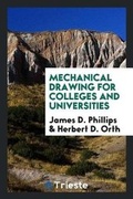 Cover: Mechanical Drawing for Colleges and Universities - Trieste Publishing