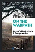 Cover: On the Warpath - Trieste Publishing