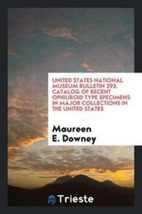 Abbildung von: United States National Museum Bulletin 293. Catalog of Recent Ophiuroid Type Specimens in Major Collections in the United States - Trieste Publishing