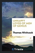 Cover: Unhappy Loves of Men of Genius - Trieste Publishing