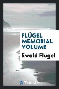 Abbildung von: Fl?gel Memorial Volume - Trieste Publishing