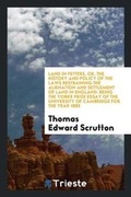 Cover: Land in Fetters, Or, the History and Policy of the Laws Restraining the Alienation and Settlement of Land in England - Trieste Publishing