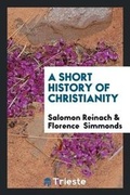 Cover: A Short History of Christianity - Trieste Publishing