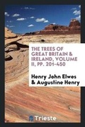 Cover: The Trees of Great Britain & Ireland, Volume II, Pp. 201-450 - Trieste Publishing