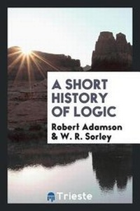 Enlarge image Cover: A Short History of Logic - Trieste Publishing