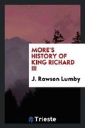 Cover: More's History of King Richard III - Trieste Publishing