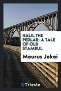 Cover: Halil the Pedlar - Trieste Publishing