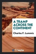 Cover: A Tramp Across the Continent - Trieste Publishing