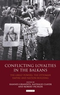 Cover: Conflicting Loyalties in the Balkans - I.B. Tauris