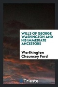 Cover: Wills of George Washington and His Immediate Ancestors - Trieste Publishing