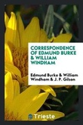 Cover: Correspondence of Edmund Burke & William Windham - Trieste Publishing