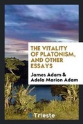 Cover: The Vitality of Platonism, and Other Essays - Trieste Publishing