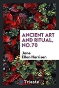 Cover: Ancient Art and Ritual - Trieste Publishing