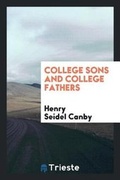 Cover: College Sons and College Fathers - Trieste Publishing
