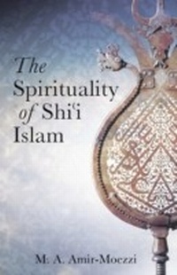 Abbildung von: The Spirituality of Shi'i Islam - I.B. Tauris