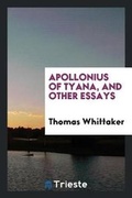 Cover: Apollonius of Tyana, and Other Essays - Trieste Publishing