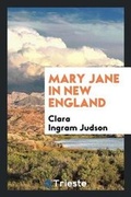 Cover: Mary Jane in New England - Trieste Publishing