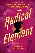 Cover: The Radical Element - Candlewick Press,U.S.