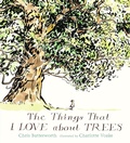Cover: The Things That I LOVE about TREES - Candlewick Press,U.S.