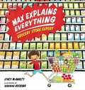 Cover: Max Explains Everything: Grocery Store Expert - G.P.Putnam's Sons Books for Young Readers'