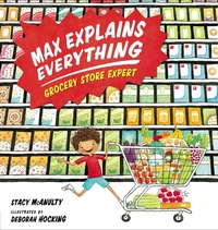 Enlarge image Cover: Max Explains Everything: Grocery Store Expert - G.P.Putnam's Sons Books for Young Readers'