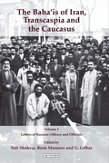 Cover: The Baha'is of Iran, Transcaspia and the Caucasus: v. 1 - I.B. Tauris