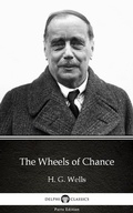 Cover: The Wheels of Chance by H. G. Wells (Illustrated) - Delphi Classics (Parts Edition)