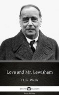 Cover: Love and Mr. Lewisham by H. G. Wells (Illustrated) - Delphi Classics (Parts Edition)