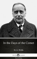 Cover: In the Days of the Comet by H. G. Wells (Illustrated) - Delphi Classics (Parts Edition)
