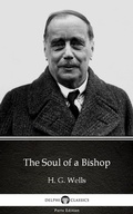 Cover: The Soul of a Bishop by H. G. Wells (Illustrated) - Delphi Classics (Parts Edition)