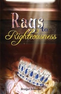 Cover: Rags to Righteousness - Hear My Heart Publishing