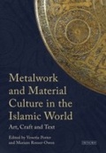 Cover: Metalwork and Material Culture in the Islamic World - I.B. Tauris