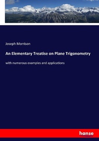 Abbildung von: An Elementary Treatise on Plane Trigonometry - Hansebooks