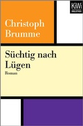 Cover: S&uuml;chtig nach L&uuml;gen - Kiepenheuer & Witsch