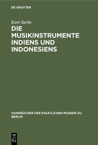 Abbildung von: Die Musikinstrumente Indiens und Indonesiens - De Gruyter