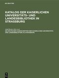 Cover: Die deutschen Handschriften der Kaiserlichen Universit&auml;ts- und Landesbibliothek zu Strassburg - De Gruyter