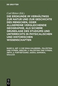 Cover: Die Sinai-Halbinsel, Pal&auml;stina und Syrien, Abschn. 2. Pal&auml;stina und Syrien, Abth. 2, Fortsetzung: Jud&auml;a, Samaria, Galil&auml;a - De Gruyter