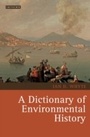 Cover: A Dictionary of Environmental History - I.B. Tauris