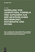 Bild: Sammlung von Lehrs&auml;tzen, Formeln und Aufgaben aus der Physik, Astronomie und mathematischen Geographie - De Gruyter