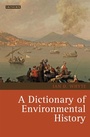 Cover: A Dictionary of Environmental History - I.B. Tauris