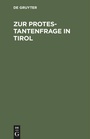 Cover: Zur Protestantenfrage in Tirol - De Gruyter Oldenbourg