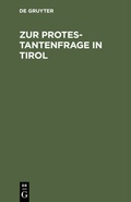Abbildung von: Zur Protestantenfrage in Tirol - De Gruyter Oldenbourg